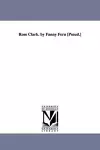 Rose Clark. by Fanny Fern [Pseud.] cover