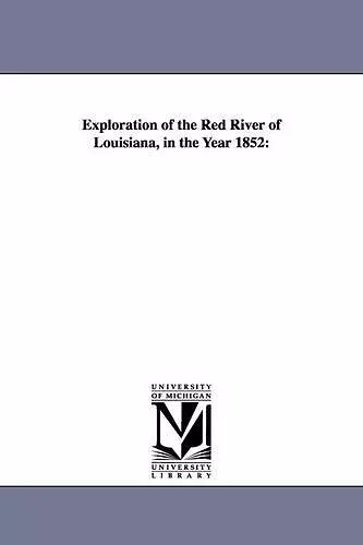 Exploration of the Red River of Louisiana, in the Year 1852 cover