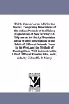 Thirty Years of Army Life On the Border. Comprising Descriptions of the indians Nomads of the Plains; Explorations of New Territory; A Trip Across the Rocky Mountains in the Winter; Descriptions of the Habits of Different Animals Found in the West, a... cover