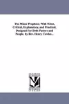 The Minor Prophets; With Notes, Critical, Explanatory, and Practical, Designed For Both Pastors and People. by Rev. Henry Cowles... cover