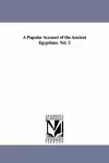 A Popular Account of the Ancient Egyptians. Vol. 2 cover