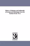 History of Alabama, and incidentally of Georgia and Mississippi, From the Earliest Period. Vol. 2 cover