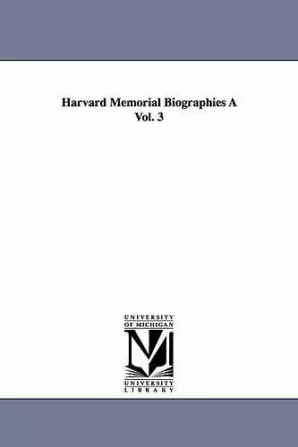 Harvard Memorial Biographies a Vol. 3 cover