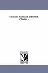 Christ and His Church in the Book of Psalms. ... cover