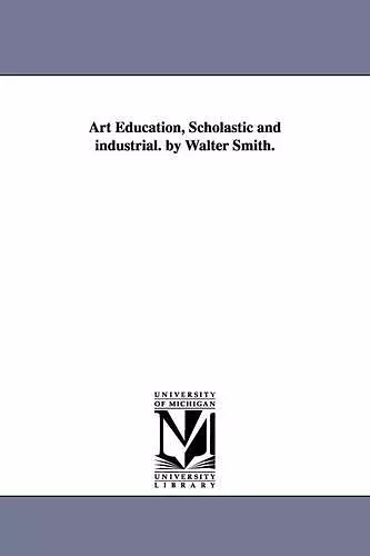 Art Education, Scholastic and industrial. by Walter Smith. cover