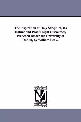 The inspiration of Holy Scripture, Its Nature and Proof cover