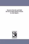 Memoir of the Life and Public Services of John Charles Fremont. by John Bigelow. cover