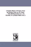 A Popular History of France, from the Earliest Times. by M. Guizot ... with 300 Illustrations by A. de Neuville; Tr. by Robert Black Avol. 2 cover