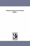 Passages From the Life of Charles Knight ... cover