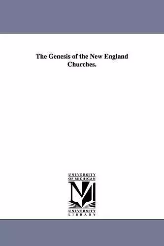 The Genesis of the New England Churches. cover