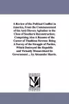 A Review of the Political Conflict in America, From the Commencement of the Anti-Slavery Agitation to the Close of Southern Reconstruction; Comprising Also A Résumé of the Career of Thaddeus Stevens cover