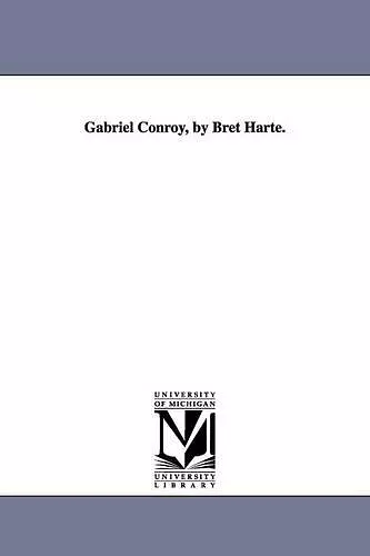 Gabriel Conroy, by Bret Harte. cover