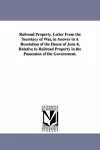 Railroad Property. Letter from the Secretary of War, in Answer to a Resolution of the House of June 4, Relative to Railroad Property in the Possession cover