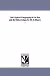 The Physical Geography of the Sea, and Its Meteorology. by M. F. Maury ... cover