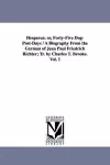 Hesperus; Or, Forty-Five Dog-Post-Days / A Biography from the German of Jean Paul Friedrich Richter; Tr. by Charles T. Brooks. Vol. 1 cover