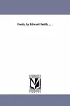 Foods, by Edward Smith, ... . cover
