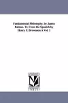 Fundamental Philosophy. by James Balmes. Tr. from the Spanish by Henry F. Brownson a Vol. 1 cover