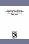 Speeches of Andrew Johnson, President of the United States. with a Biographical Introduction by Frank Moore. cover
