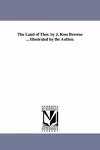 The Land of Thor. by J. Ross Browne ... Illustrated by the Author. cover