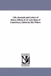 Life, Journals and Letters of Henry Alford, D. D. Late Dean of Canterbury, Edited by His Widow. cover