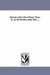 Memoir of the Life of Henry Ware, Jr., by His Brother, John Ware ... cover