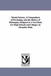 Mental Science; A Compendium of Psychology, and the History of Philosophy, Designed as a Text-Book for High-Schools and Colleges. by Alexander Bain. cover