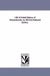 Life of Josiah Quincy of Massachusetts. by His Son Edmund Quincy. cover