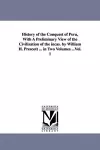 History of the Conquest of Peru, With A Preliminary View of the Civilization of the incas. by William H. Prescott ... in Two Volumes ...Vol. 1 cover