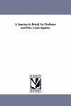 A Journey in Brazil. by Professor and Mrs. Louis Agassiz. cover