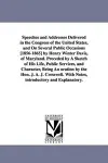 Speeches and Addresses Delivered in the Congress of the United States, and On Several Public Occasions [1856-1865] by Henry Winter Davis, of Maryland. Preceded by A Sketch of His Life, Public Services, and Character, Being An oration by the Hon. J. A... cover