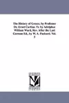 The History of Greece. by Professor Dr. Ernst Curtius. Tr. by Adolphus William Ward, Rev. After the Last German Ed., by W. A. Packard. Vol. 3 cover