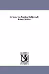 Sermons On Practical Subjects, by Robert Walker. cover