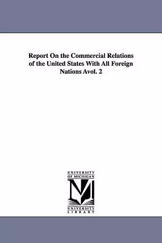 Report On the Commercial Relations of the United States With All Foreign Nations Àvol. 2 cover