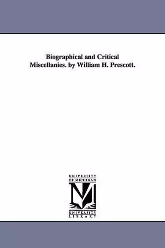 Biographical and Critical Miscellanies. by William H. Prescott. cover