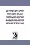 The American Conflict; A History of the Great Rebellion in the United States of America, 1860-'65 cover