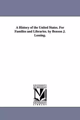 A History of the United States. For Families and Libraries. by Benson J. Lossing. cover