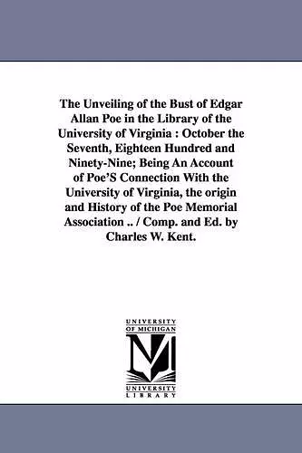 The Unveiling of the Bust of Edgar Allan Poe in the Library of the University of Virginia cover