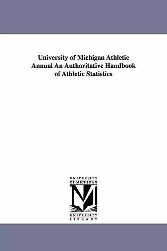 University of Michigan Athletic Annual an Authoritative Handbook of Athletic Statistics cover