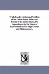 Trial of Andrew Johnson, President of the United States, Before the Senate of the United States, on Impeachment by the House of Representatives for Hi cover