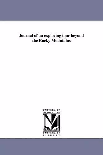 Journal of an Exploring Tour Beyond the Rocky Mountains cover