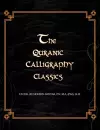 The Quranic Calligraphy Classics cover