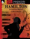 Hamilton: An American Musical: An Instructional Guide for Literature cover