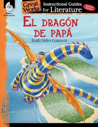 El dragon de papa (My Father's Dragon): An Instructional Guide for Literature cover