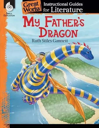 My Father's Dragon: An Instructional Guide for Literature cover