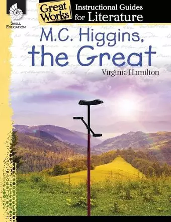 M.C. Higgins, the Great: An Instructional Guide for Literature cover