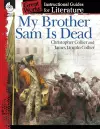 My Brother Sam Is Dead: An Instructional Guide for Literature cover