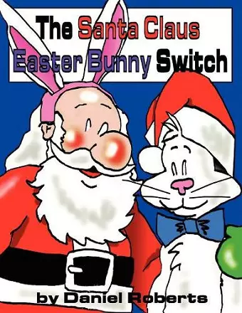 The Santa Claus Easter Bunny Switch cover