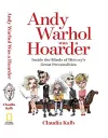 Andy Warhol Was a Hoarder cover