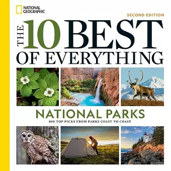 The 10 Best of Everything National Parks, 2nd Edition cover