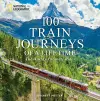 100 Train Journeys of a Lifetime cover